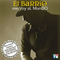 El Barrio - Me Voy al Mundo