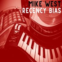 Mike West - Recency Bias