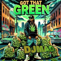 Dj Mad - Got That Green