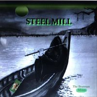 Steel Mill - The Boatman Mixes