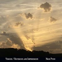 Nick Pynn - Visions/ Revisions and Impressions