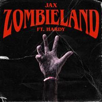 Jax - zombieland (feat. HARDY) (Explicit)