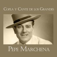 Pepe Marchena - Copla y Cante de los Grandes, Pepe Marchena