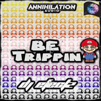 DJ Efectz - Be Trippin EP