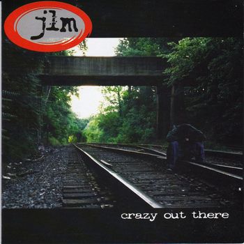 JLM - Crazy out There