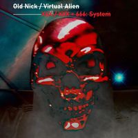 Old Nick & Virtual Alien - XXX / XXX = 666: S.Y.S.T.E.M.