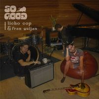 Licho Cop - So Good (feat. Fran Quijas) (Explicit)