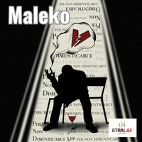Maleko - Per non Dimenticarci