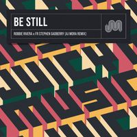 Robbie Rivera - Be Still (AJ Mora Remix)
