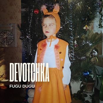 Fugu Dugu - Devotchka (Explicit)