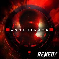 Remedy - Annihilate