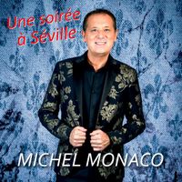 Michel Monaco - Une soirée à Séville