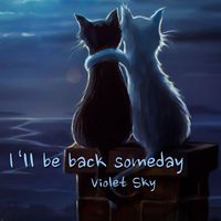 Violet Sky - I'll Be Back Someday