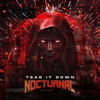 NOCTURNAL - TEAR IT DOWN
