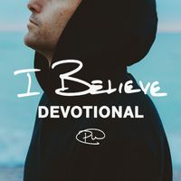 Phil Wickham - I BELIEVE • DEVOTIONAL