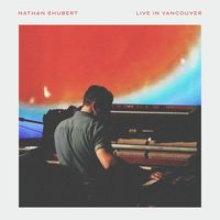 Nathan Shubert - Live in Vancouver