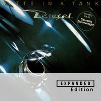 Diesel - Watts In A Tank (Expanded Edition)