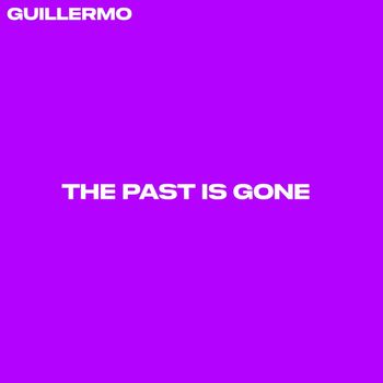 Guillermo - The Past Is Gone