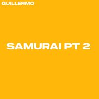 Guillermo - Samurai, Pt. 2