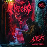 Necro - ADICK (The Junkie Anthem) (The Metal Collection) (Explicit)