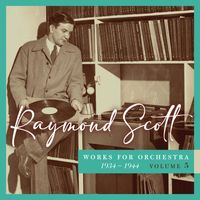 Raymond Scott - Works for Orchestra, 1934–1944 (Vol. 5)