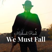 Michael Reed - We Must Fall