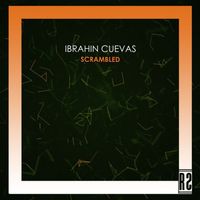 Ibrahin Cuevas - Scrambled (Explicit)