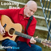 Mostly Blue - Looking Back