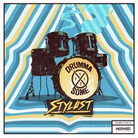 Stylust - Drumma Some EP (Explicit)