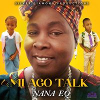 Nana EQ - Mi Ago Talk