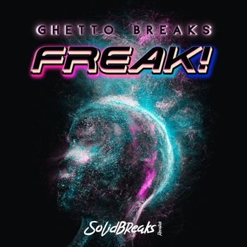 Ghetto Breaks - Freak!