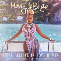 Mary J. Blige - Still Believe In Love (Remix) (Explicit)