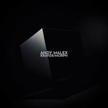 Andy Malex - KRAVER/MORPH