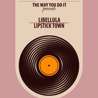 Libellula - Lipstick Town