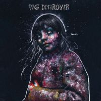 Pig Destroyer - Painter of Dead Girls (Deluxe Edition [Explicit])