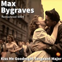 Max Bygraves - Kiss Me Goodnight Sergeant Major (Remastered 2024)