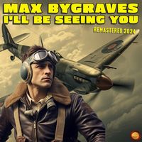 Max Bygraves - I'll Be Seeing You (Remastered 2024)