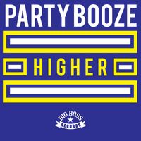 PartyBooze - Higher