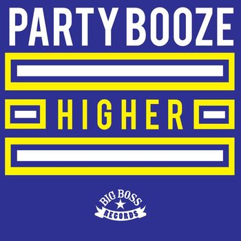 PartyBooze - Higher