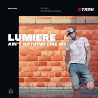 Lumiere - Ain't Nothing Like Me