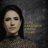 Ayfer Vardar - Zülfü Kâküllerin Amber Misali