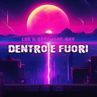 Lox il Zopa - Dentro e Fuori