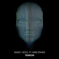 Marc Vedo - Tension (feat. Miss Stakes)