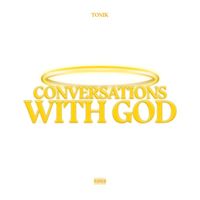 Tonik - Conversations With God (Explicit)