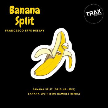 Francesco Effe DeeJay - Banana Split