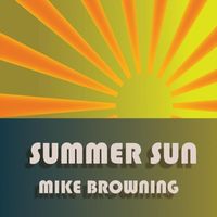 Mike Browning - Summer Sun