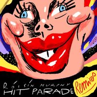 Róisín Murphy - Hit Parade Remixes