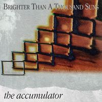 Brighter Than a Thousand Suns - The Accumulator