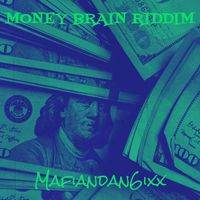Mafiandan6ixx - Money Brain Riddim (Explicit)