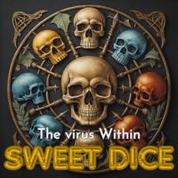 Sweet Dice - The Virus Within